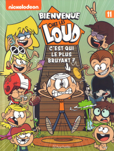 Bienvenue chez les Loud Tome 11 : C'est qui le plus bruyant ? - Collectif