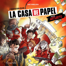 La Casa De Papel. Arturito - Fonollosa José ; Jacquet Yves