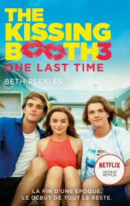 The Kissing Booth Tome 3 : One last time - Reekles Beth ; Hébert Brigitte
