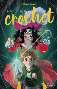 Disney Chills Tome 3 : Le pouvoir du crochet - Strange Vera ; Rosson Christophe