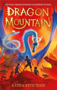 Dragon Mountain Tome 1 - Tsang Katie ; Tsang Kevin ; Dabat Sophie