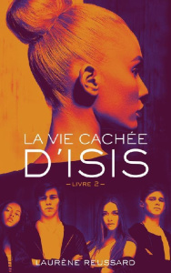 La vie cachée d'Isis Tome 2 - Reussard Laurène