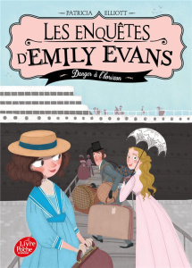 Les enquêtes d'Emily Evans Tome 2 : Danger à l'horizon - Elliott Patricia ; Moran Cécile