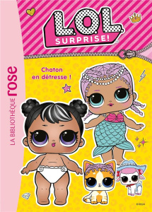 L.O.L. Surprise ! Tome 8 : Chaton en détresse ! - Kalengula Catherine