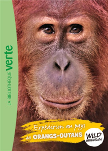 Wild Immersion Tome 3 : Expédition au pays des orangs-outans - Ruter Pascal