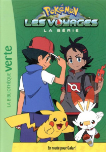 Pokémon : Les voyages Tome 3 : En route pour Galar ! - Godeau Natacha
