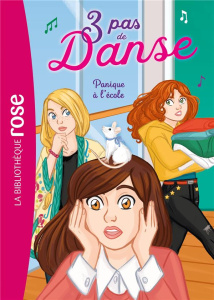 3 pas de danse Tome 6 : Panique à l'école - Morival Lisette ; Lezziero Stéphanie