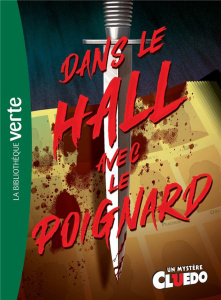 Un mystère Cluedo Tome 1 : Dans le hall avec le poignard - HASBRO