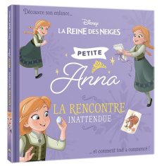 La Reine des Neiges : Petite Anna. La rencontre inattendue - COLLECTIF