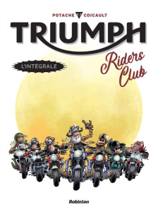 Triumph Riders Club - Intégrale - Potache ; Coicault