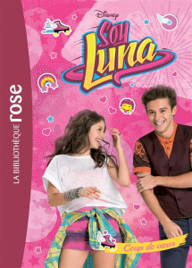 Soy Luna Tome 5 : Coup de coeur - Kalengula Catherine