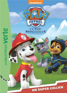 Paw Patrol La Pat' Patrouille Tome 1 : Un super collier - Chatel Christelle