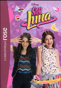 Soy Luna Tome 8 : L'esprit d'équipe - Kalengula Catherine