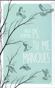 PS : tu me manques - Kemmerer Brigid ; Delarbre Alice