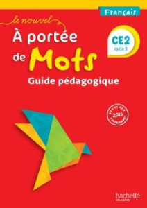 Français CE2 Le nouvel A portée de mots. Guide pédagogique, Edition 2017 - Bourgouint Philippe ; Bottet Eléonore ; Lucas Jani