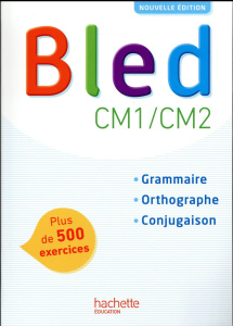 Français CM1-CM2 Bled. Grammaire, orthographe, conjugaison, Edition 2017 - Bled Edouard ; Bled Odette ; Berlion Daniel