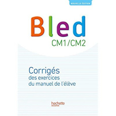 Bled CM1/CM2. Corrigés des exercices du manuel, Edition 2017 - Berlion Daniel ; Bled Edouard ; Bled Odette