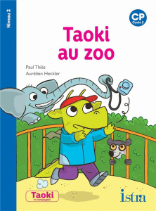 Taoki au zoo. CP Niveau 2 - Thiès Paul ; Heckler Aurélien
