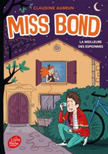 Miss Bond Tome 3 : La meilleure des espionnes - Aubrun Claudine