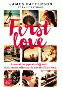 First love - Patterson James ; Raymond Emily ; Hébert Brigitte