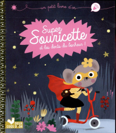 Super Souricette et les dents du bonheur ! - Jouve-Gaudin Isabelle ; Paruit Marie