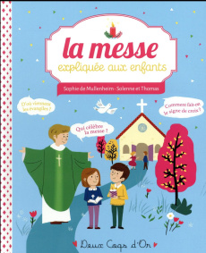 La messe expliquée aux enfants - Mullenheim Sophie de