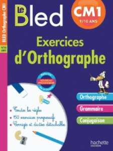 Exercices d'orthographe CM1 9-10 ans - Dezobry Michel ; Berlion Daniel ; Fages Dominique