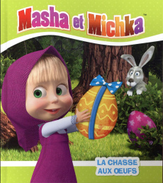 Masha et Michka : La chasse aux oeufs - Godeau Natacha