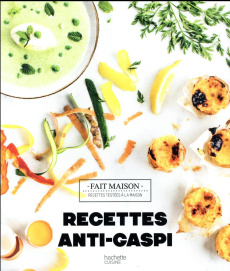 Recettes anti-gaspi - Le Goff Audrey ; Amar-Constantini Delphine ; Amiel
