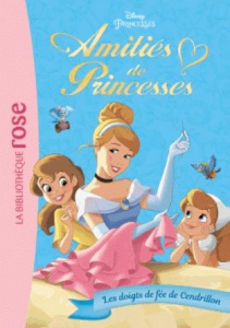 Amitiés de Princesses/2/Les doigts de fée de Cendrillon - Gosling Cherie,Mancuso Federico