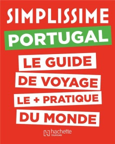 Simplissime Portugal. Le guide de voyage le + pratique du monde - Penot Natasha - Pessanha Foucaud Sabrina - Clémenç