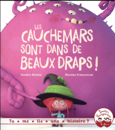 Les cauchemars sont dans de beaux draps ! - Nelson Sandra ; Francescon Nicolas