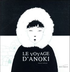 Le voyage d'Anoki - Guilloppé Antoine