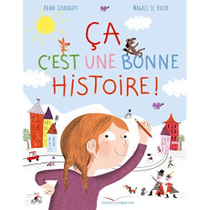 Ca, c'est une bonne histoire ! - Lehrhaupt Adam ; Le Huche Magali ; Desfour Aurélie