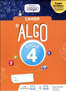 Cahier Algo 5e Cycle 4 Mission indigo. Edition 2018 - Barnet Christophe ; Robertou Marion ; Villattes Ag