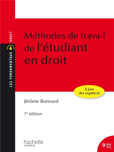 Méthodes de travail de l'étudiant en droit. 7e édition - Bonnard Jérôme