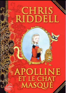 Apolline Tome 1 : Apolline et le chat masqué - Riddell Chris ; Sarn Amélie