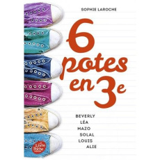 6 potes en 3e - Laroche Sophie