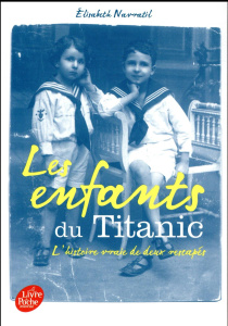 Les enfants du Titanic. L'histoire vraie de deux rescapés - Navratil Elisabeth