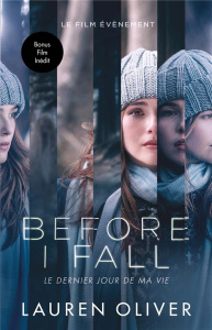 Before I Fall. Le dernier jour de ma vie - Oliver Lauren ; Delarbre Alice