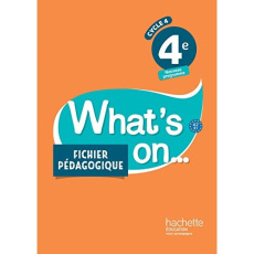 Anglais 4e Cycle 4 What's on... Fichier pédagogique, Edition 2017 - Windsor James ; Chilvers Peter ; Feybesse Nathalie