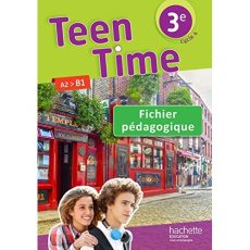 Teen Time 3e A2>B1. Fichier pédagogique, Edition 2017 - Poiré Christophe ; Simard Bénédicte