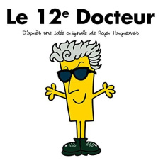 Le 12e Docteur - Hargreaves Adam ; Hargreaves Roger ; Rouyer Claire