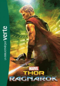 Bibliothèque Marvel Tome 18 : Thor : Ragnarok. Le roman du film - McCann Jim ; Longre Blandine