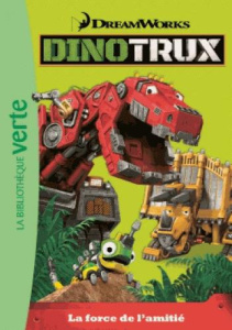 Dinotrux Tome 3 : La force de l'amitié - Huber Arnaud