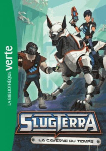Slugterra Tome 9 : La caverne du temps - Barféty Elizabeth ; Drion Marie