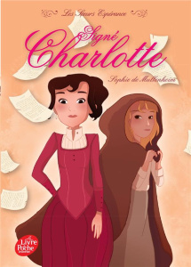 Les Soeurs Espérance Tome 1 : Signé Charlotte - Mullenheim Sophie de