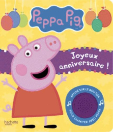 Peppa Pig, Joyeux anniversaire ! - Astley Neville ; Baker Mark