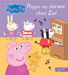 Peppa va dormir chez Zoé - Astley Neville ; Baker Mark ; Desfour Aurélie