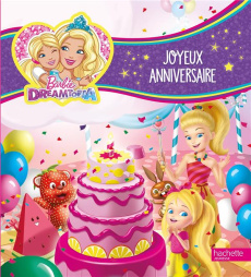 Barbie Dreamtopia : Joyeux anniversaire - Speregen Devra ; Man-Kong Mary ; Salfo Federica ;